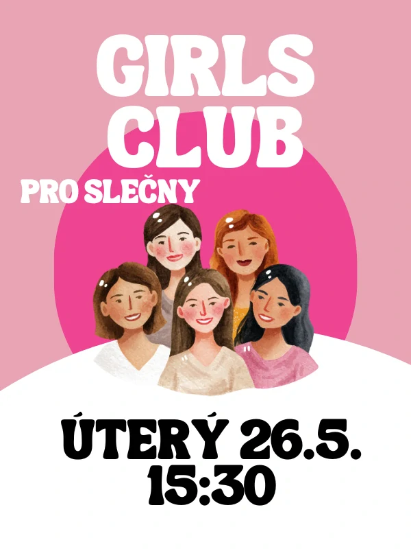 Girls Club ÚT 26.5. 15:30