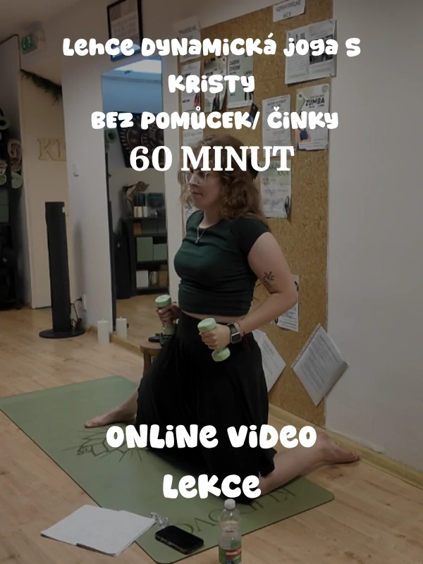 lehce DYNAMICKÁ JOGA s KRISTY BEZ POMŮCEK/ činky 60' VIDEO LEKCE