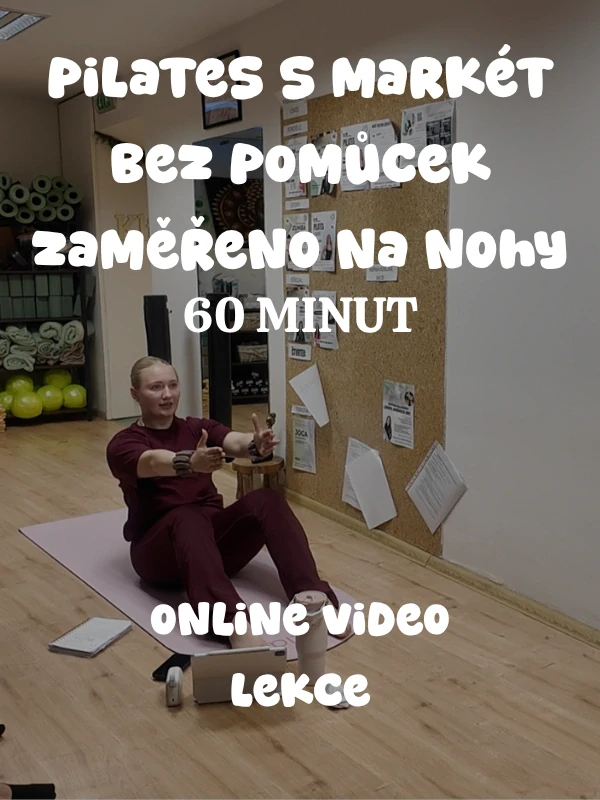 Pilates s Markét bez pomůcek zaměřeno na nohy 60' VIDEO LEKCE