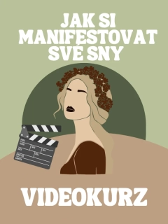 Jak si manifestovat své sny - videokurz