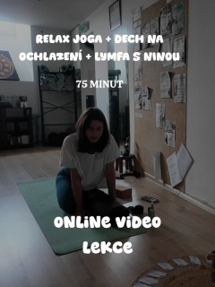 RELAX JOGA + DECH NA OCHLAZENÍ + LYMFA S NINOU 75' VIDEO LEKCE