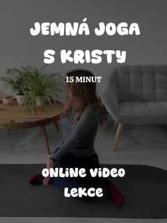 JEMNÁ JOGA S KRISTY 15' VIDEO LEKCE