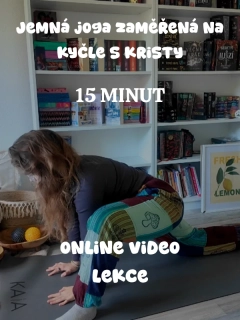 JEMNÁ JOGA ZAMĚŘENÁ NA KYČLE S KRISTY 15' VIDEO LEKCE