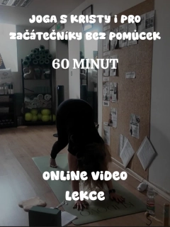 JOGA S KRISTY i pro začátečníky bez pomůcek 60' VIDEO LEKCE